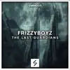 Frizzyboyz - The Last Guardians - Single